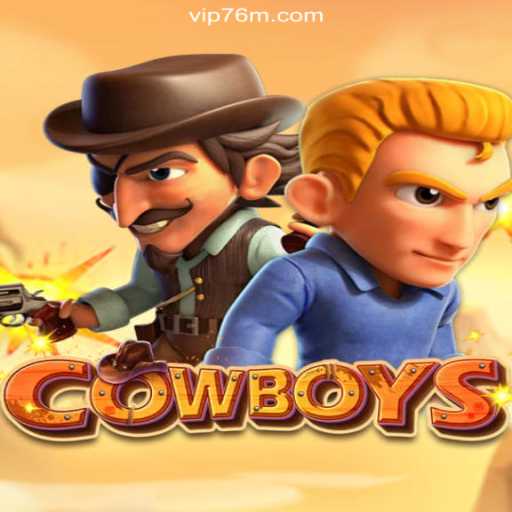 Exploring the Wild West in COWBOYS: The Thrilling Slot Game Experience on 76M.COM Platform