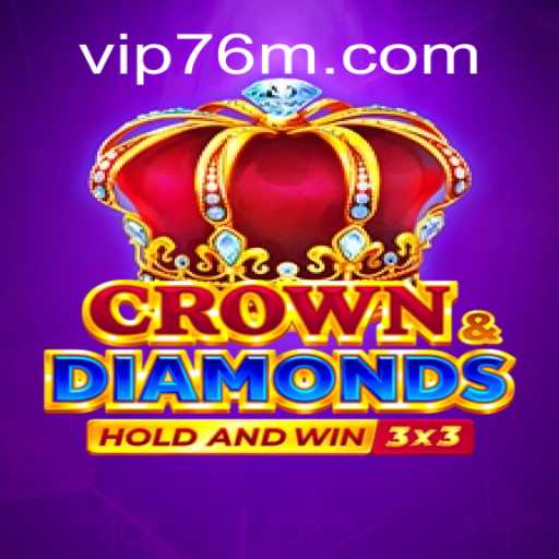 Discovering Crowndiamonds: The Jewel of 76M.COM Platform - Oficial Slots Brasil #1