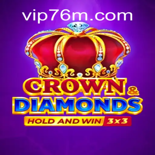 Discovering Crowndiamonds: The Jewel of 76M.COM Platform - Oficial Slots Brasil #1