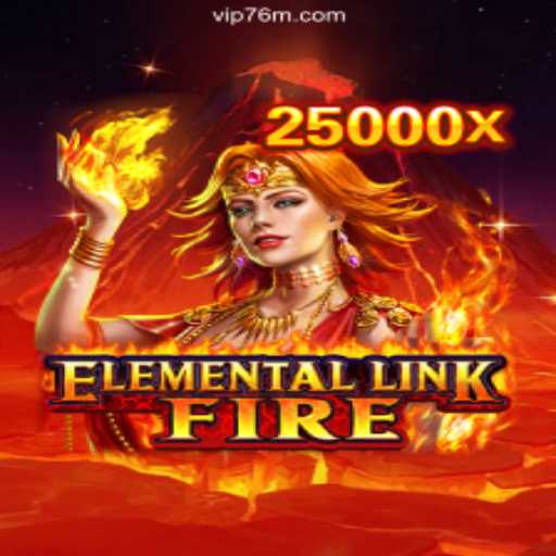 ElementalLinkFire: The Exciting New Game on 76M.COM Platform