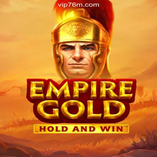 EmpireGold: The Reigning Champion of the 76M.COM Platform - Oficial Slots Brasil #1