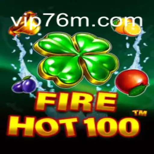 FireHot100: The Thrilling Casino Experience on 76M.COM - The Official Slots Platform of Brazil