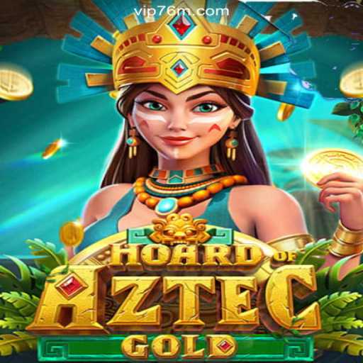 Discover the Thrills of HoardofAztecgold on 76M.COM Platform