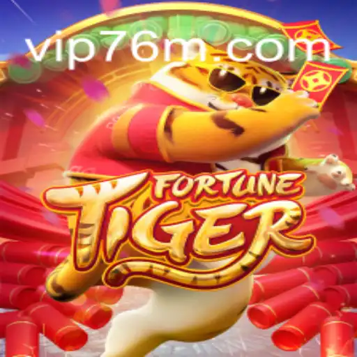 Exploring the Thrills of FortuneTiger on 76M.COM Platform-Oficial Slots Brasil #1