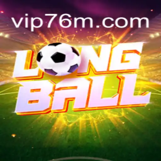 LongBall: A New Sensation in Digital Gaming on the 76M.COM Platform