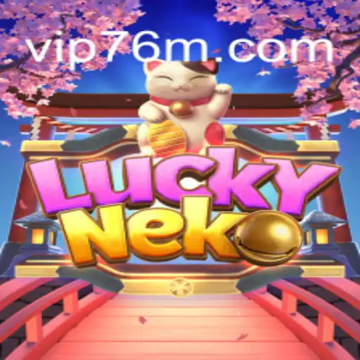 Discover the Excitement of LuckyNeko on 76M.COM: Brazil's Premier Slot Gaming Platform
