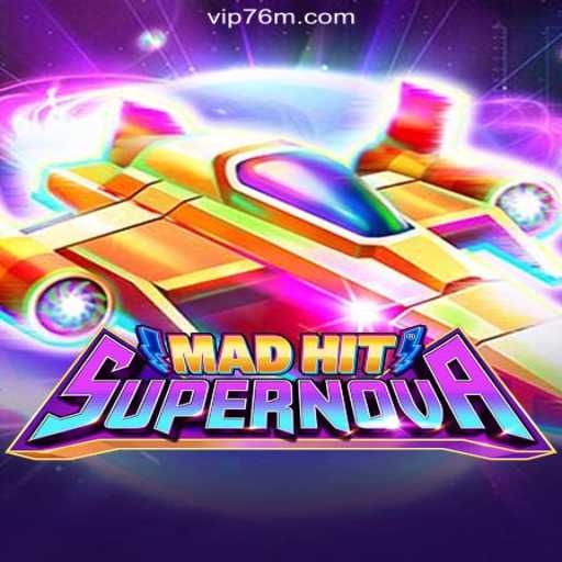 Exploring MadHitSupernova: An Engaging Experience on the 76M.COM Platform-Oficial Slots Brasil #1