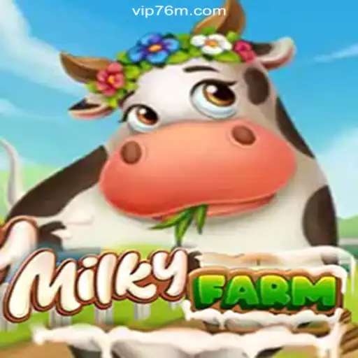 Exploring the Fascinating World of MilkyFarm: A Comprehensive Guide